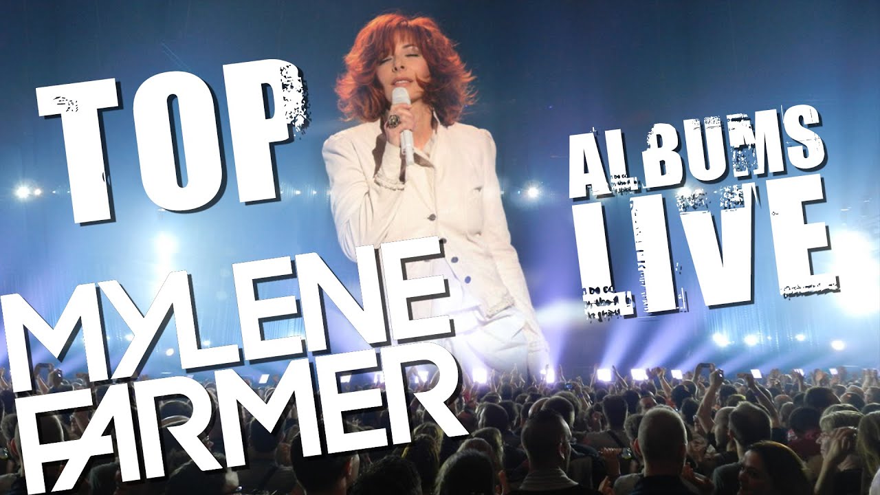 TOP ALBUMS LIVE - MYLENE FARMER