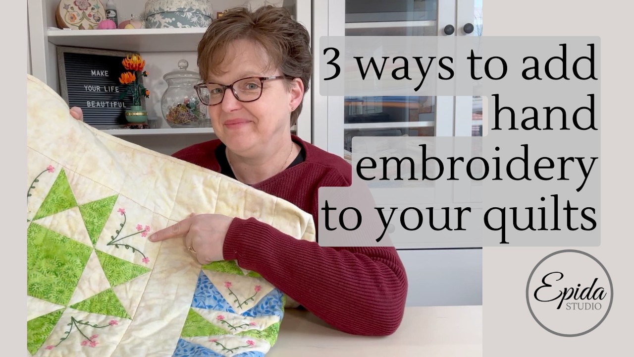 Three ways to add hand embroidery to quilts.