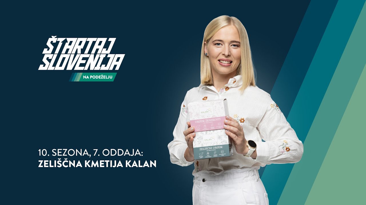 ŠTARTAJ SLOVENIJA I 10. sezona I 7. oddaja (ZELIŠČNA KMETIJA KALAN)