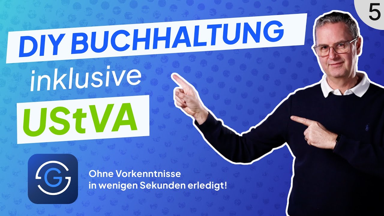 Buchhaltung und UStVA leicht gemacht - ohne Vorkenntnisse Buchhaltung selber machen - Teil 5