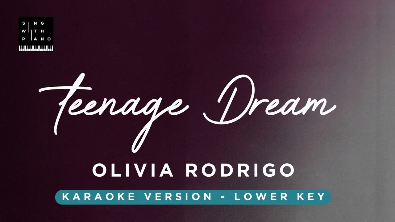 Teenage dream - Olivia Rodrigo (LOWER Key Karaoke) - Piano Instrumental Cover with Lyrics
