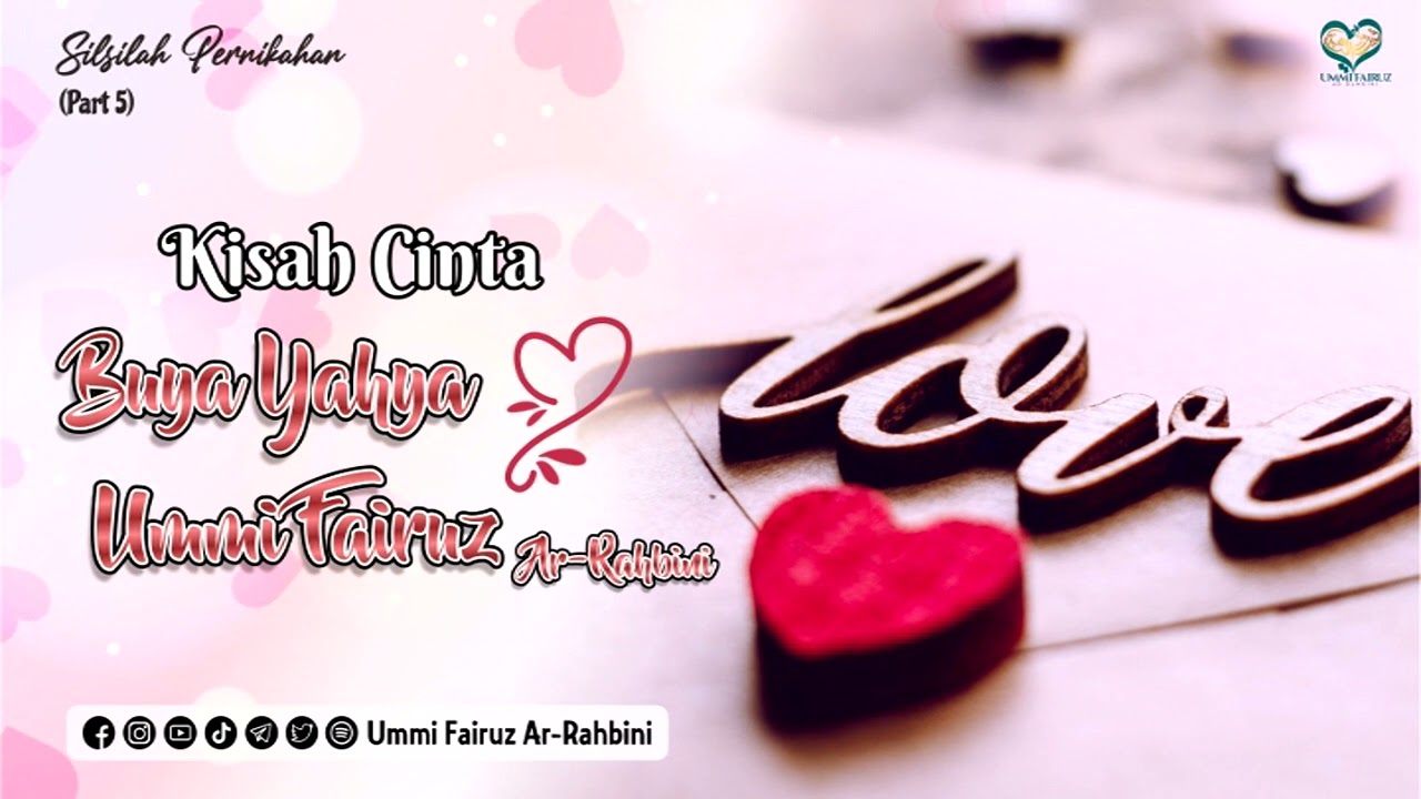 Full Kisah Cinta Buya Yahya & Ummi Fairuz Ar-Rahbini