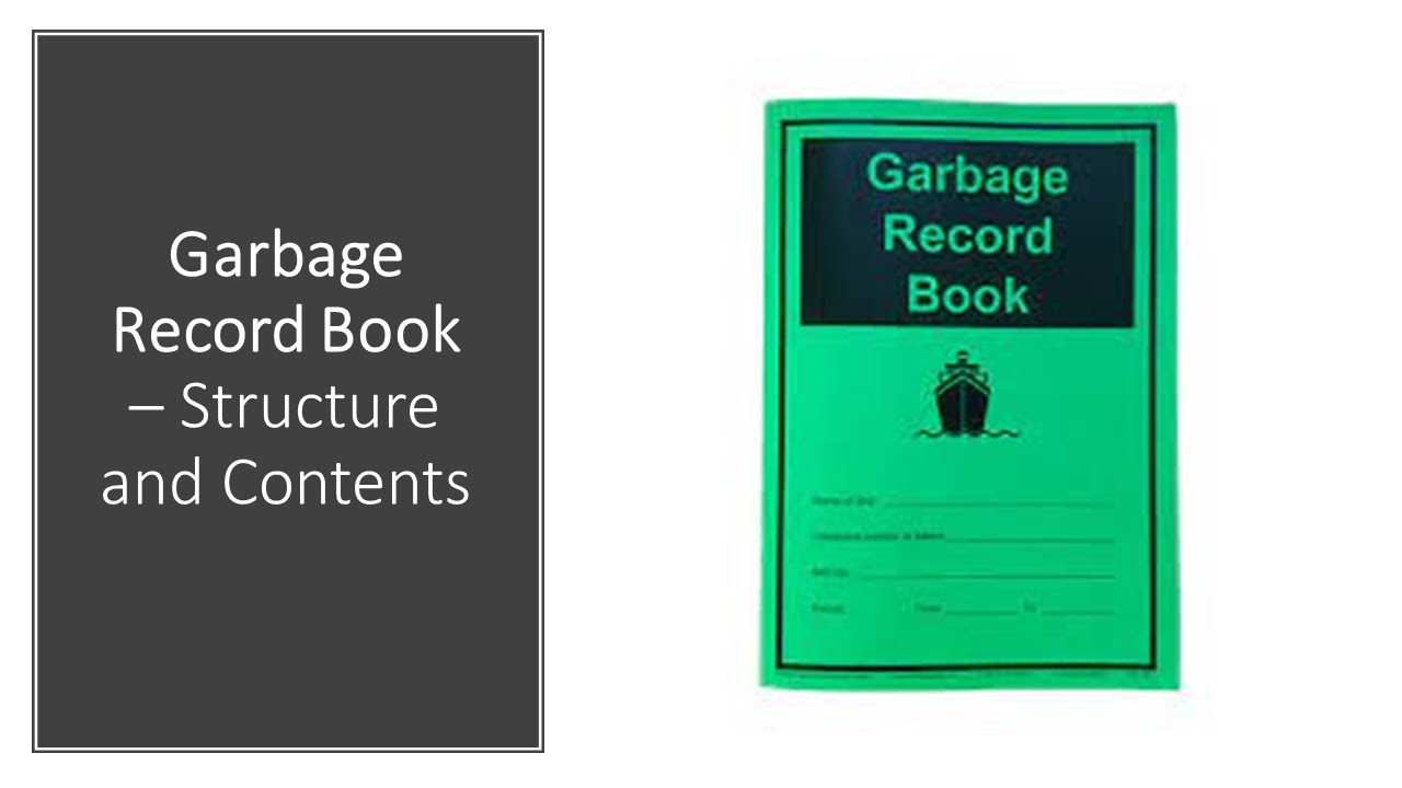 What is a Garbage Record Book  - Structure and contents??