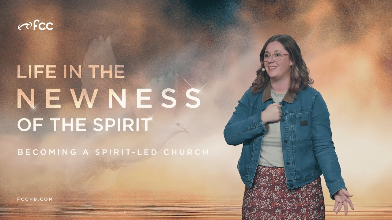 Life in the Newness of the Spirit week 4
