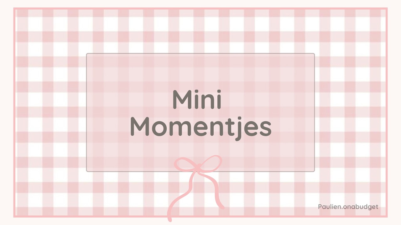 Mini Momentjes • 16 februari • Ik heb wat in te halen, gelukkig ben ik weer beter. 