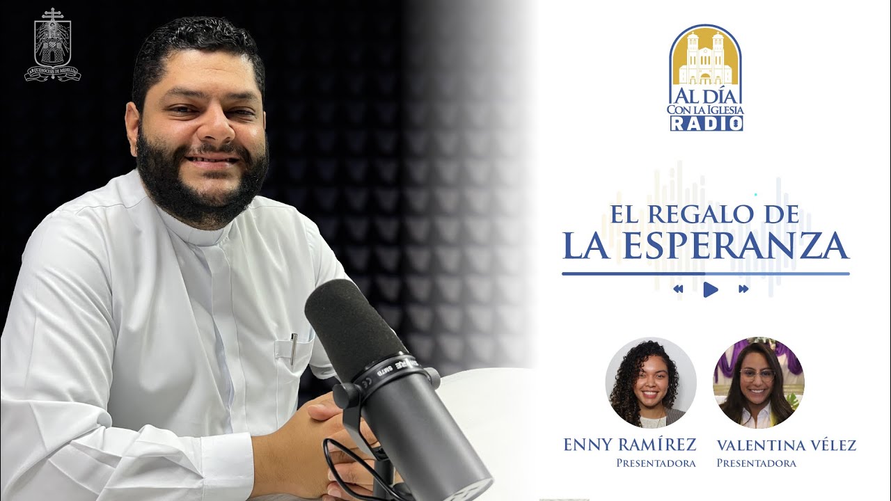 El Regalo de la Esperanza - Al Día con la Iglesia Radio