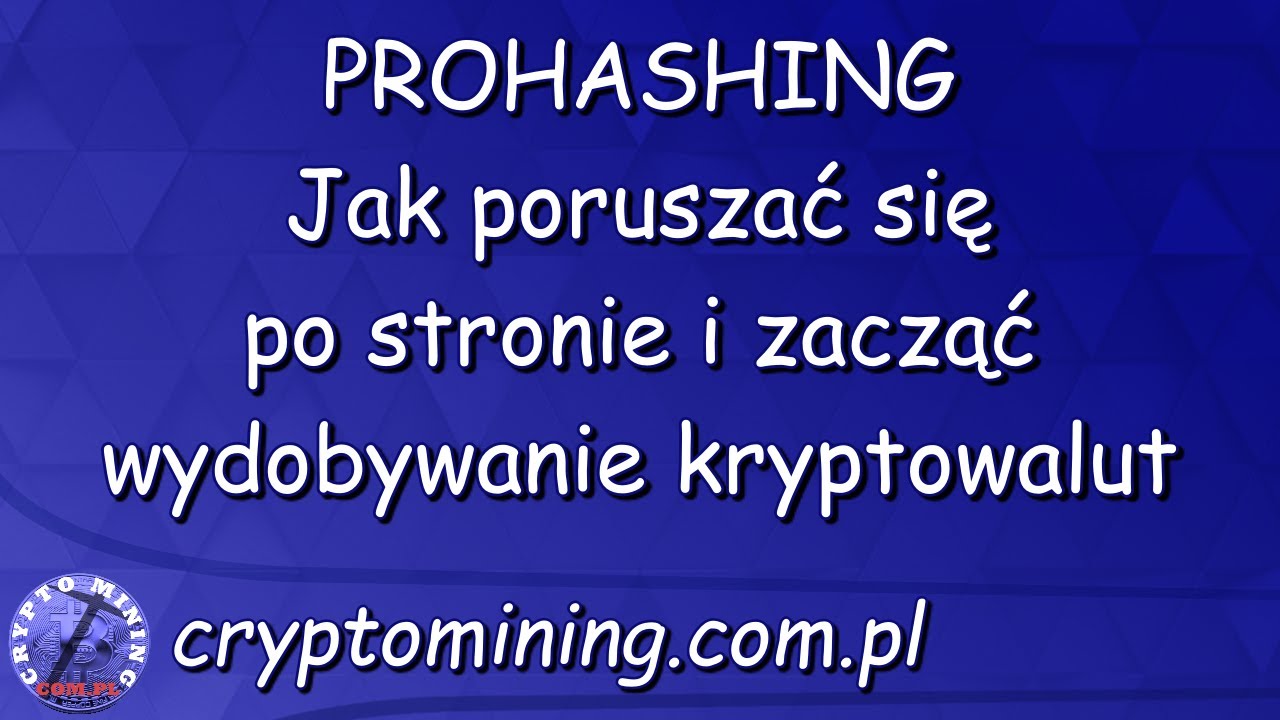 PROHASHING - Jak poruszać się po stronie i ustawić kopanie?