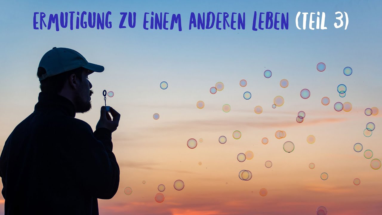 Ermutigung zu einem anderen Leben - Bibelseminar 2024 - Teil 3