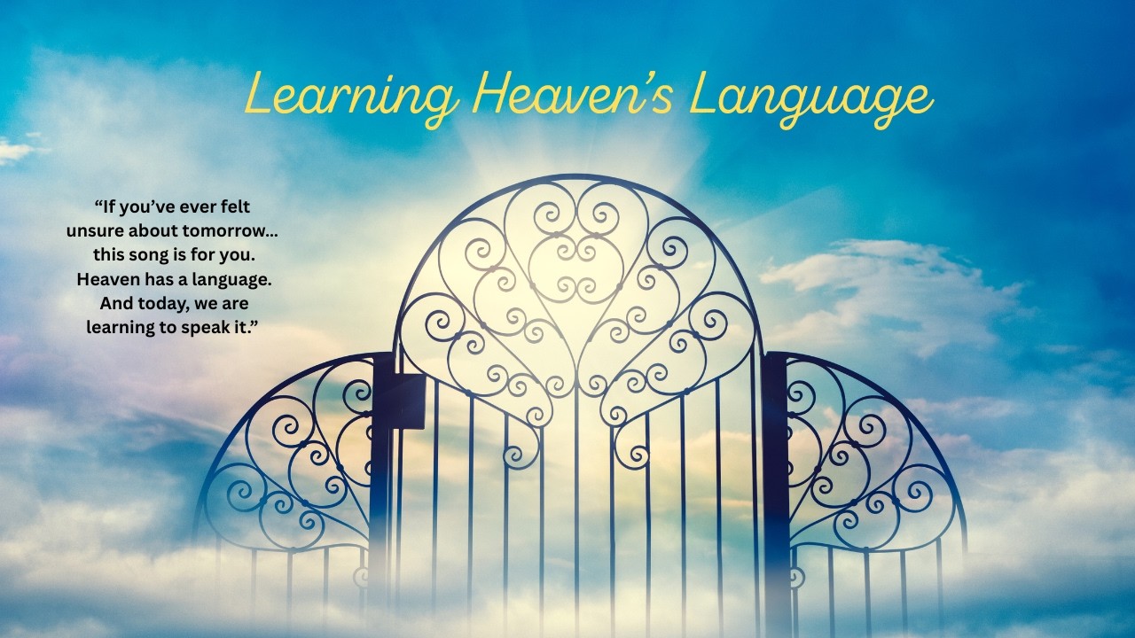 Learning the Language of Heaven | Inspirational Christian Song of Faith & Hope
