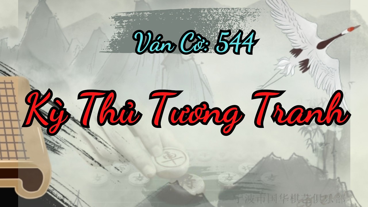 Kỳ Thủ Tương Tranh, thế cờ tàn giăng thiên la địa võng vô cùng gây cấn và hấp dẫn | Kỳ Đạo 544