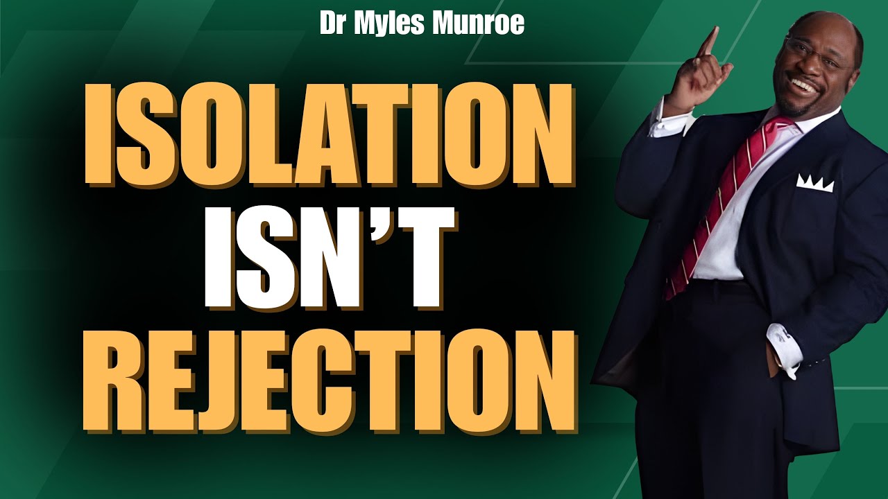 Myles Munroe: 7 SIGNS God Is PREPARING You—ISOLATION, CLOSED DOORS & NEW DISCIPLINE