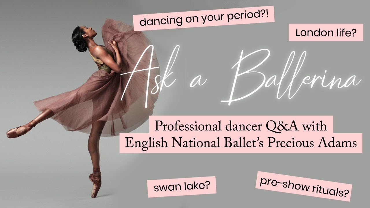 Professional Ballerina Q&A | Precious Adams, English National Ballet