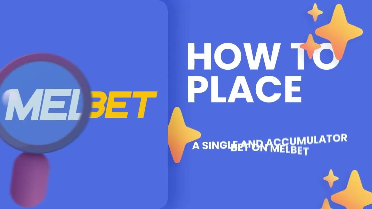 How to place a single and accumulator bet on MelBet