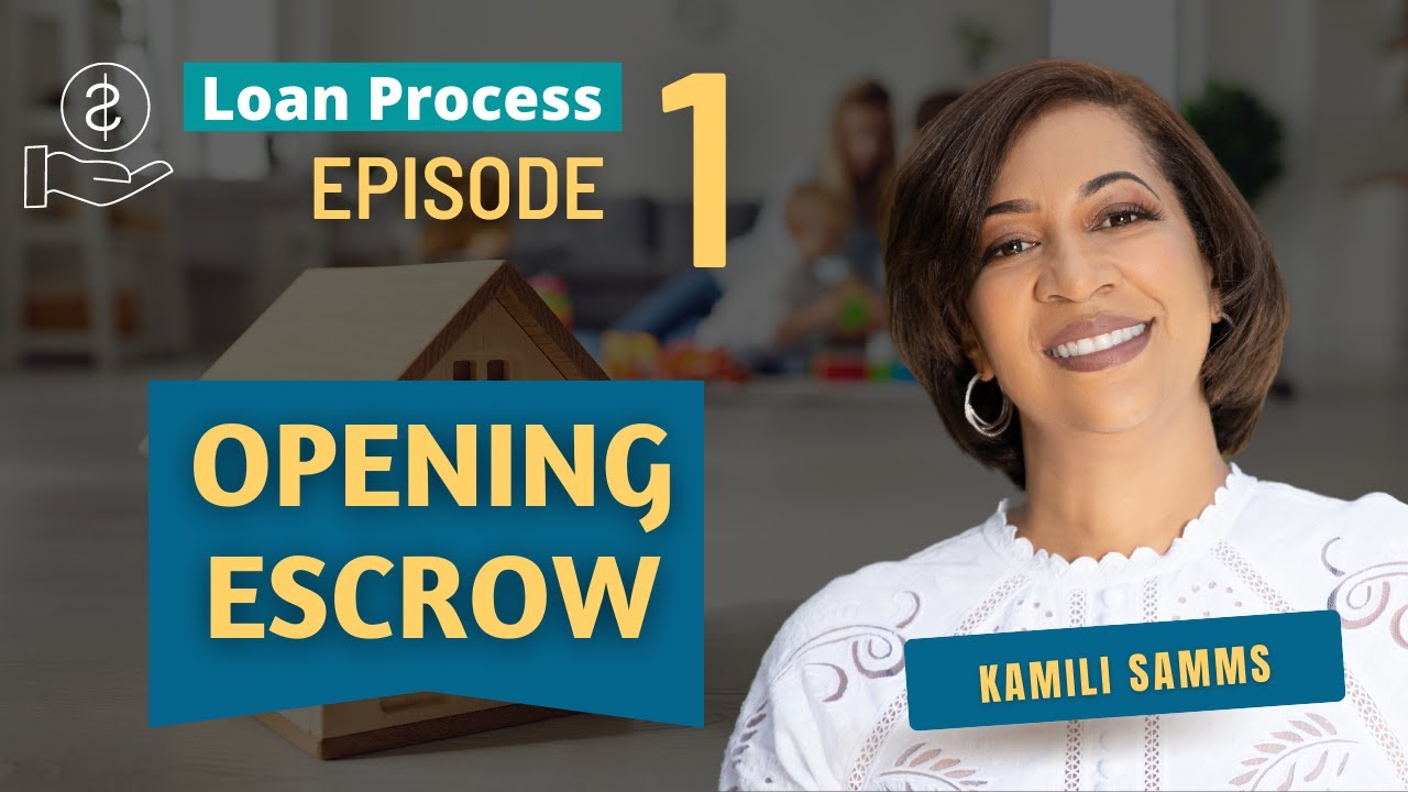 Loan Process Episode 1: Opening Escrow