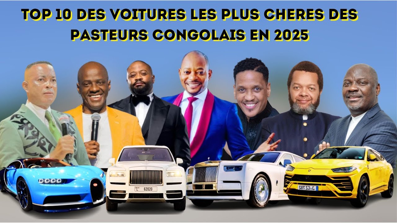 TOP 10 DES VOITURES LES PLUS CH&Egrave;RES DES PASTEURS CONGOLAIS EN 2025 !