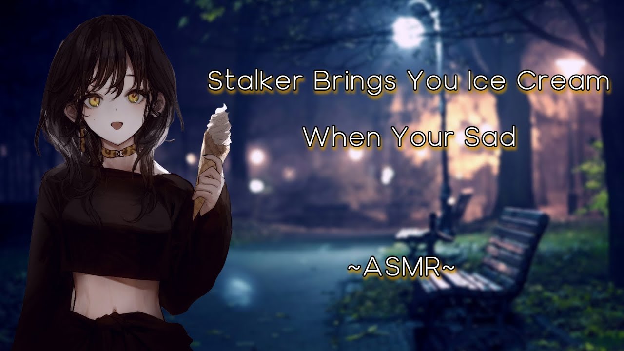 Stalker Brings You Ice Cream When Your Sad [ASMR] [F4M] [Scottish]