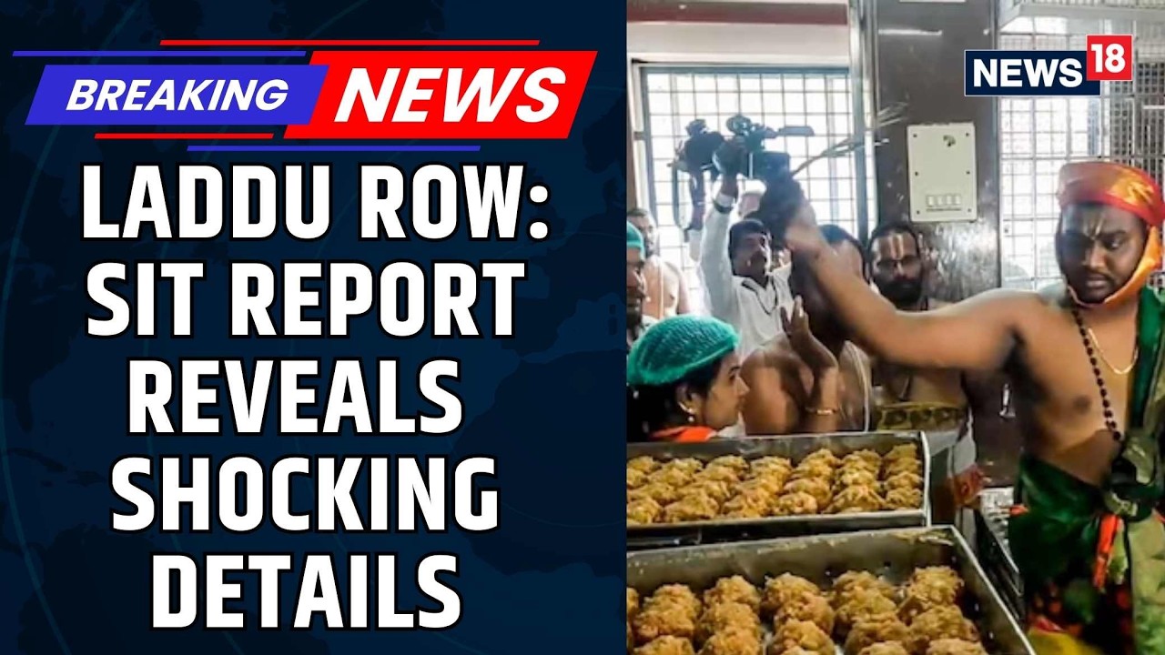 CNN-News18 Accesses SIT Report on Tirupati Laddu Adulteration Case in Andhra Pradesh | News18