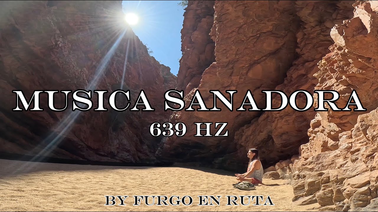 M&Uacute;SICA para MEDITAR y conectar con el amor | 639 Hz | Chakra coraz&oacute;n | By Furgo en ruta