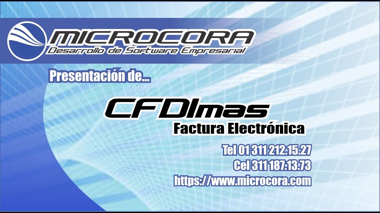 Presentaci&oacute;n CFDImas Factura Electr&oacute;nica - Microcora, desarollo de Software Empresarial