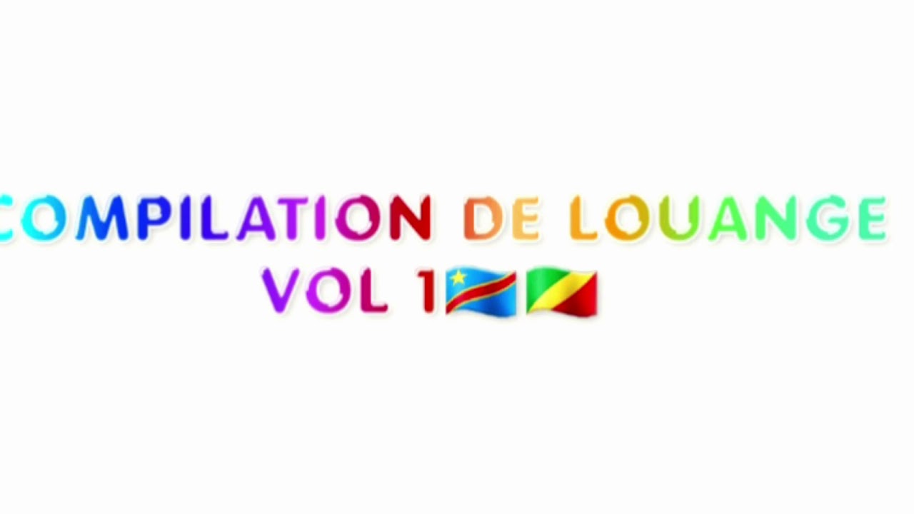 COMPILATION LOUANGE CONGOLAISE 🇨🇬🇨🇩 VOL1