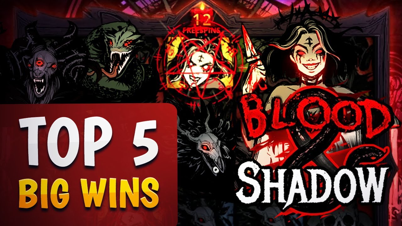 Blood & Shadow 🤑 TOP 5 BIG WIN Blood & Shadow 💰 MUST SEE IT!!!