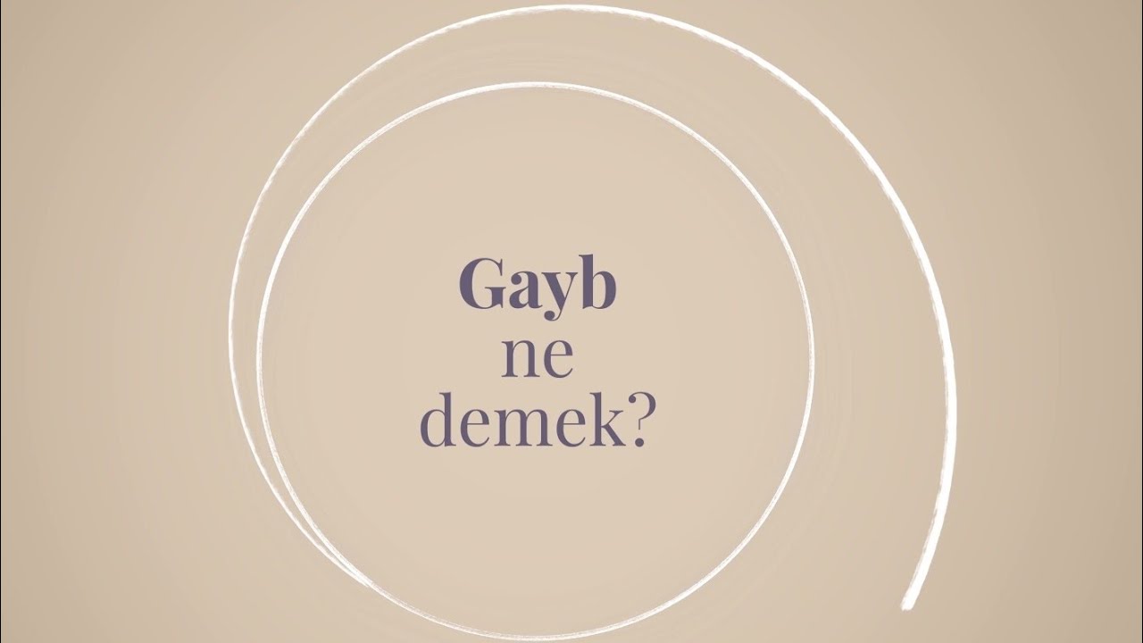 Gayb Ne Demek?
