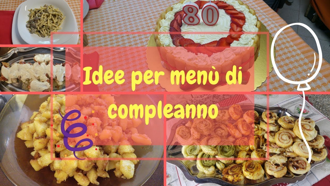 Idee per Menù di compleanno.