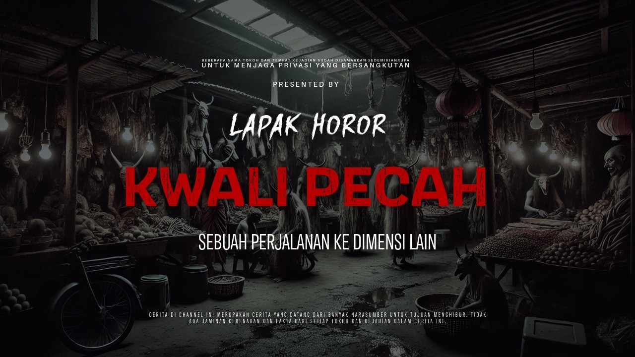 KWALI PECAH - SEBUAH PERJALANAN KE DIMENSI LAIN | EP372 Lapak Horor