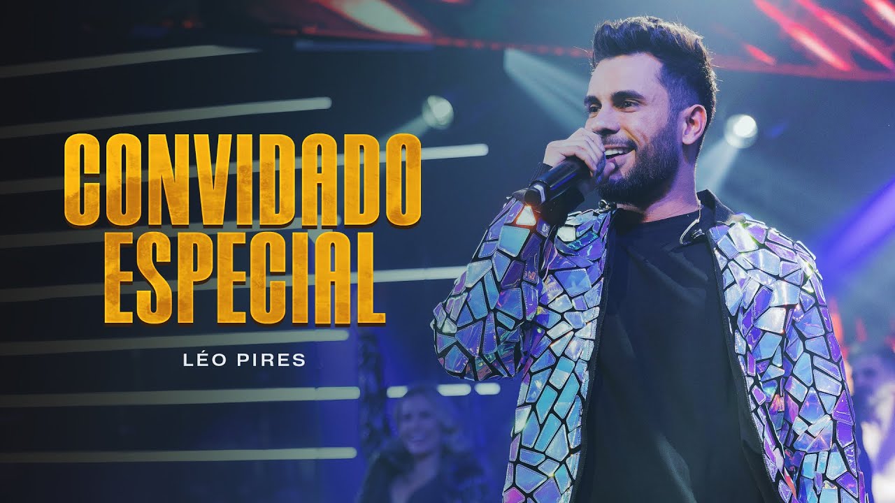 L&eacute;o Pires - Convidado Especial (V&iacute;deo Oficial)