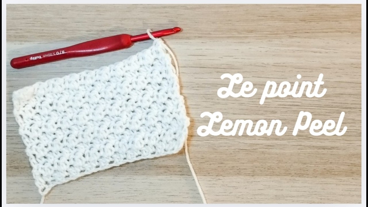 Le point Lemon Peel au crochet