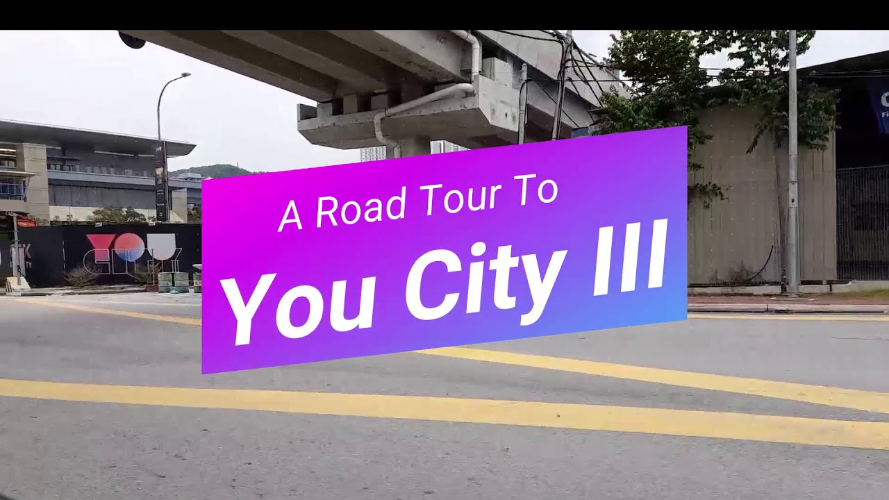 Taman Suntex You City III  Road Tour 2020