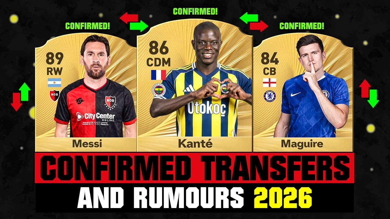 FIFA 26 | NEW CONFIRMED TRANSFERS & RUMOURS! 🚨🔥 ft. Kante, Messi, Maguire... etc