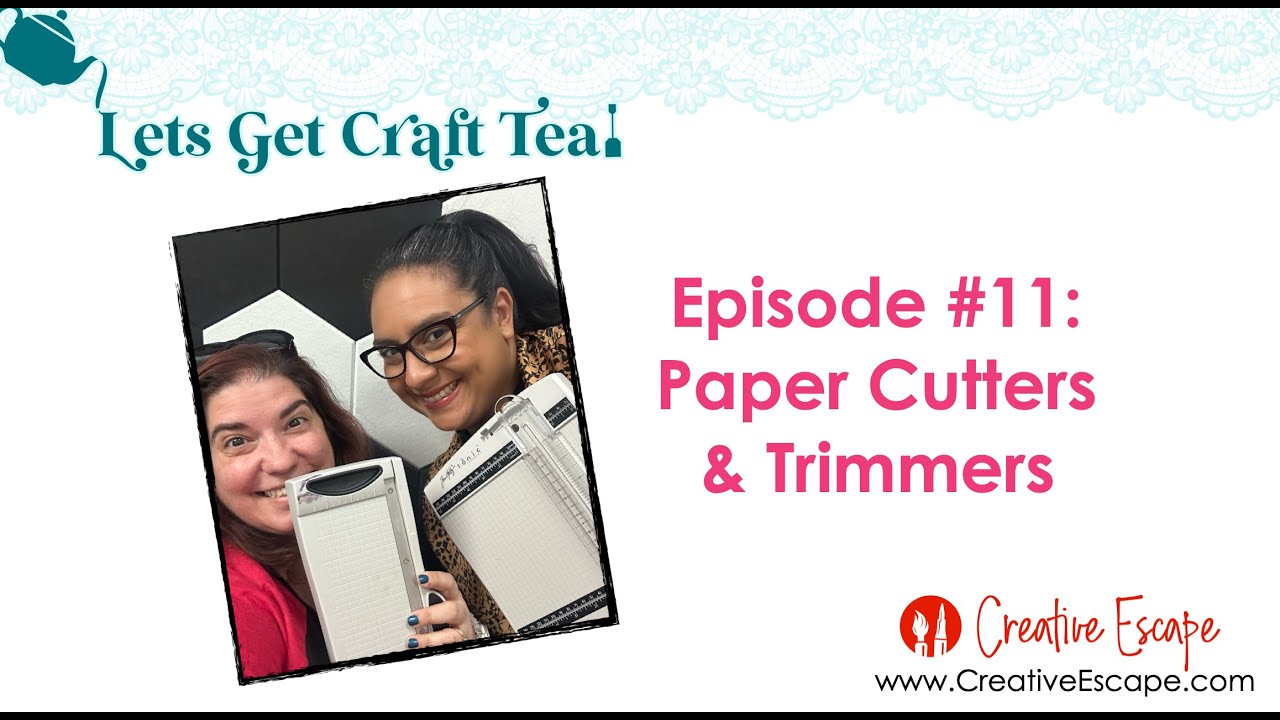 Let's Spill the Tea: Paper cutters & trimmers