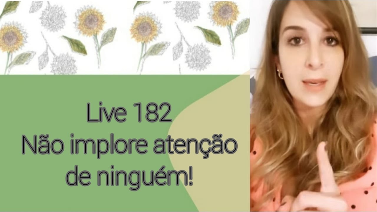 NÃO IMPLORE ATENÇÃO DE NINGUÉM!