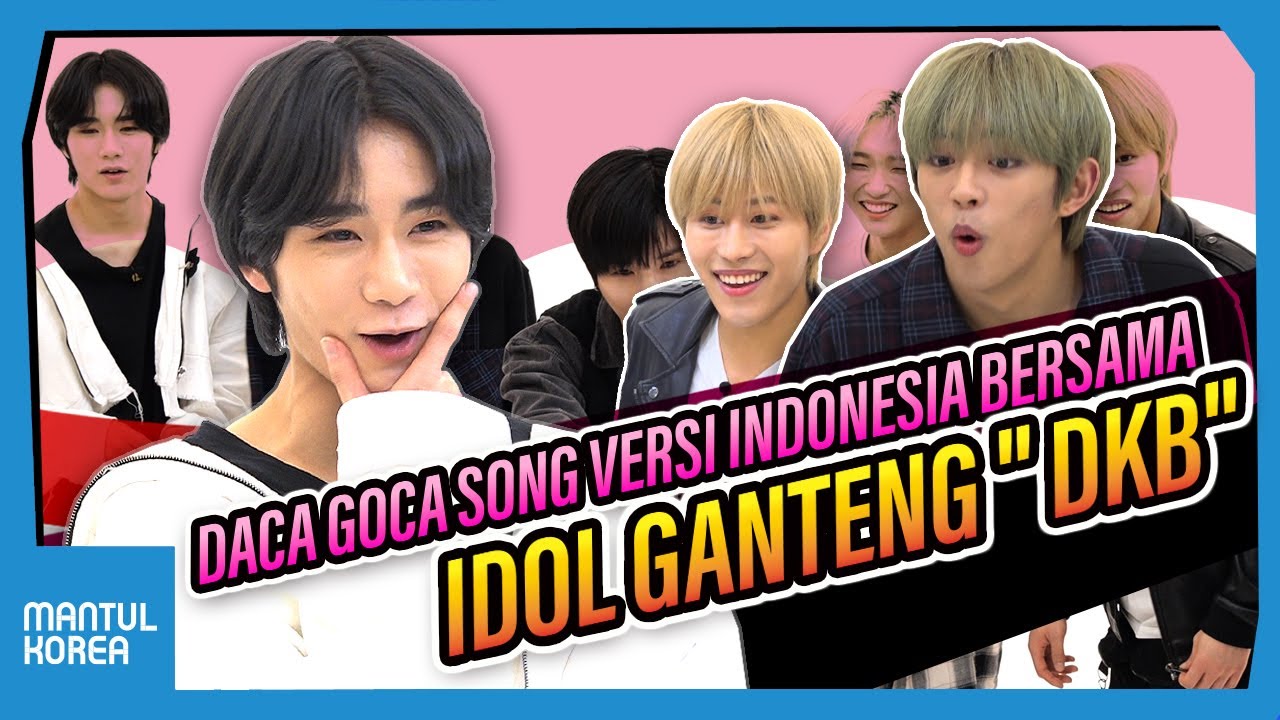 DACA GOCA SONG VERSI INDONESIA BERSAMA IDOL GANTENG 