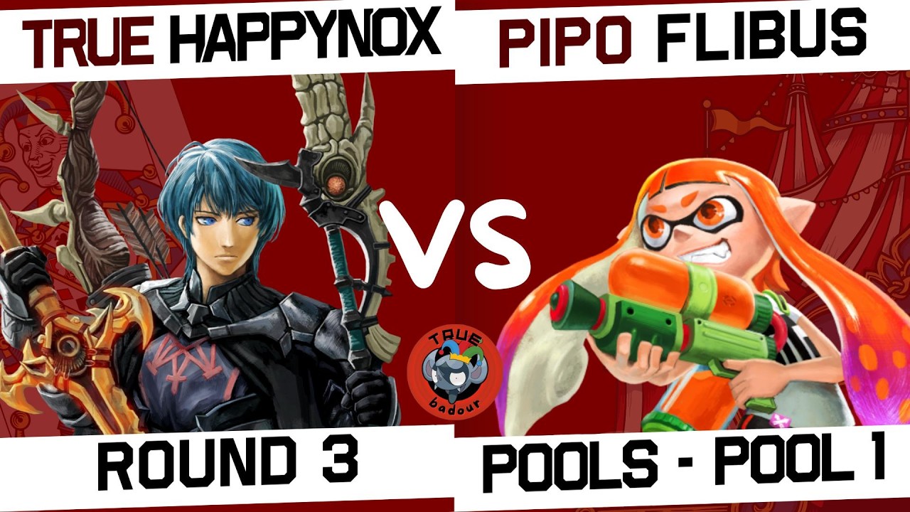 [Le True'Badour] Pools - Pool 1 - True | Happynox (Byleth) VS PIPO | Flibus (Inkling)