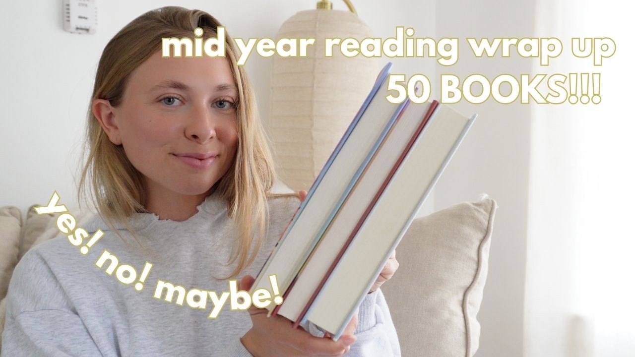 Mid Year Reading Wrap Up! 50 Books!!! (yes, no, maybe)