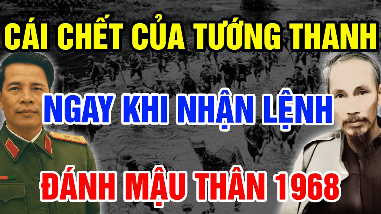 MẬU THÂN 1968 Cái Chết Bất Ngờ Của Đại Tướng Nguyễn Chí Thanh Ngay Đêm Nhận Lệnh Vào Nam