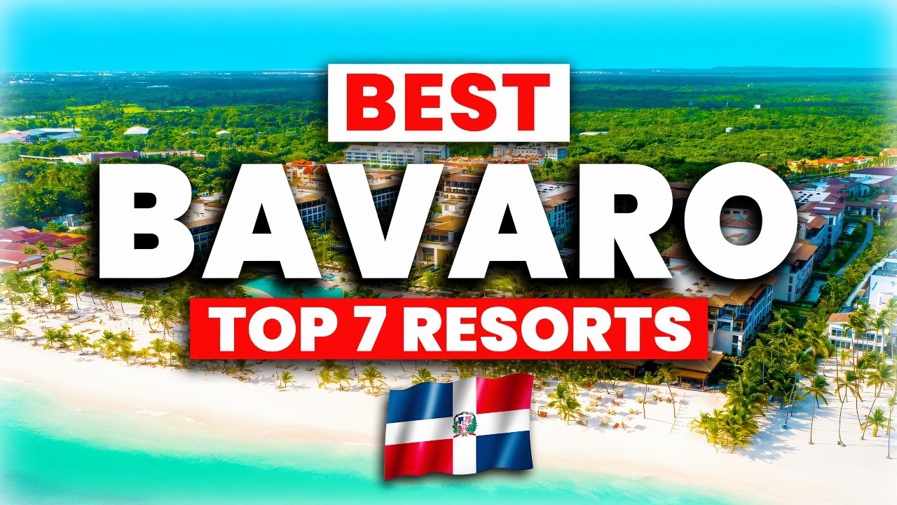 2025 | Top 7 BEST All-Inclusive Resorts in Bavaro, Punta Cana
