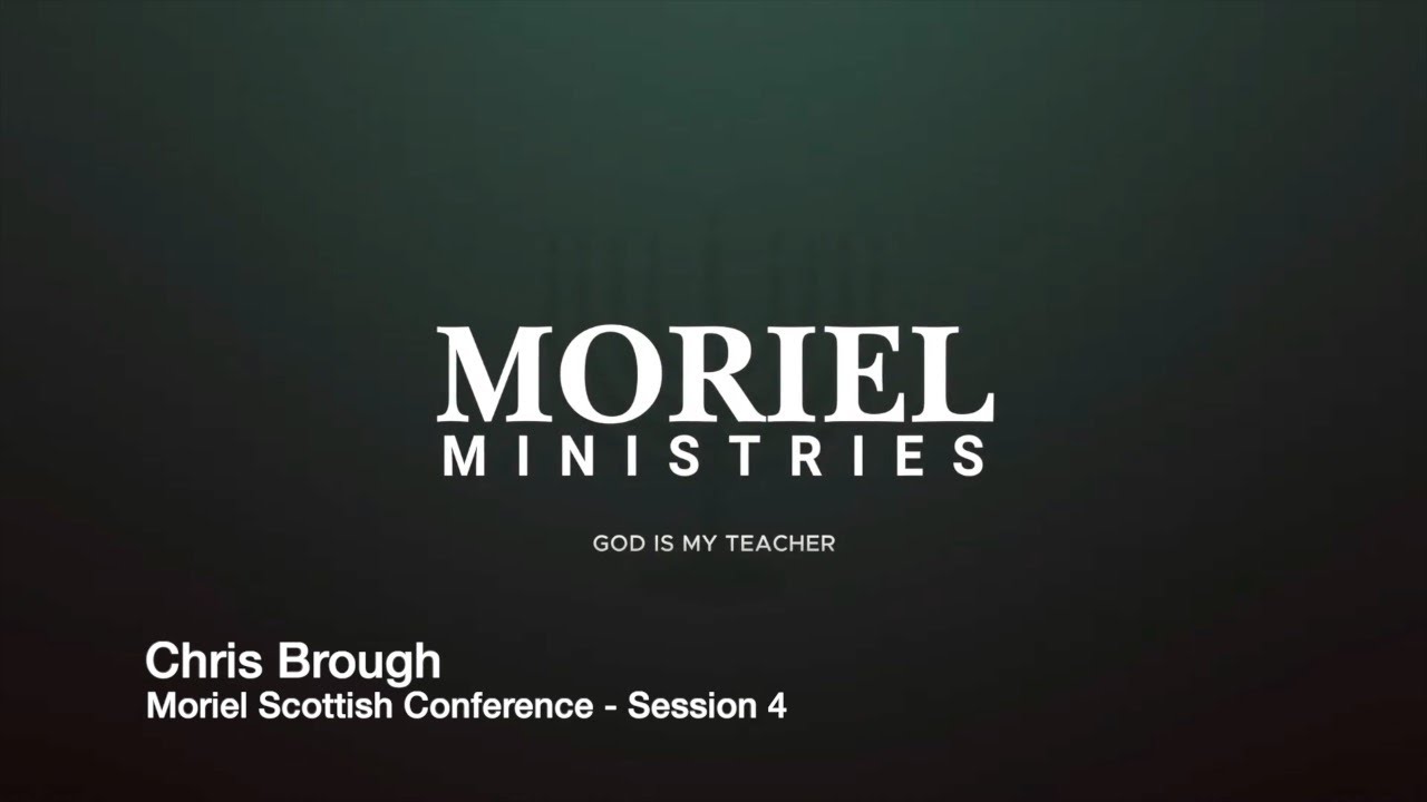 Moriel Scottish Conference - Chris Brough - Session 4 - 25-Oct-2025