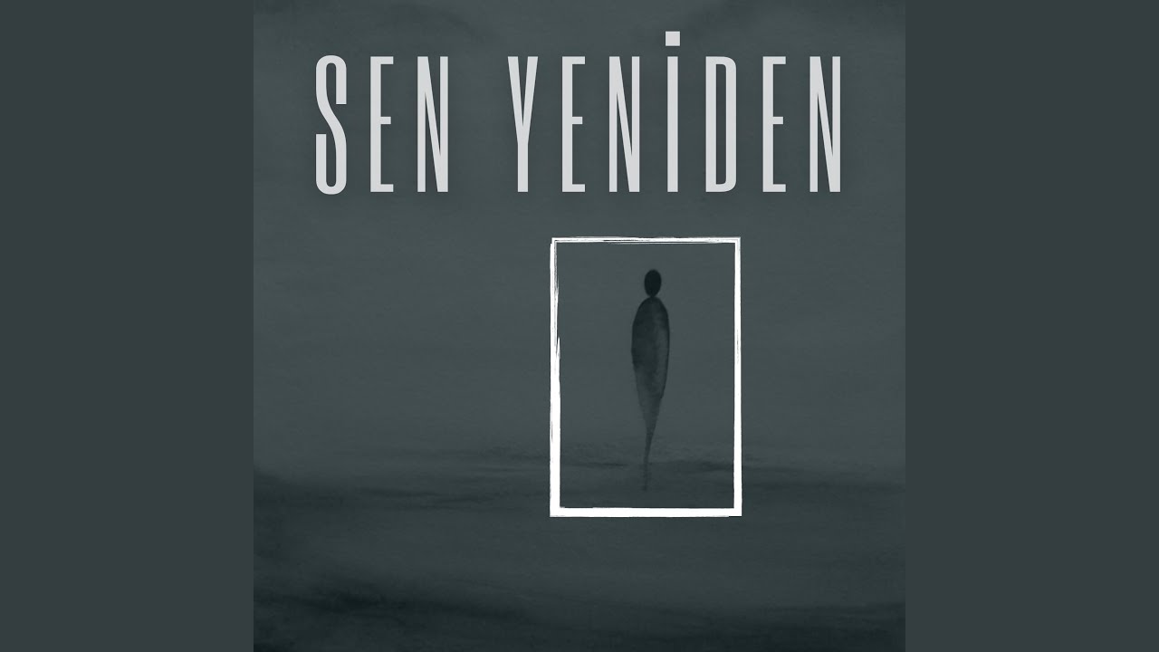 Sen Yeniden