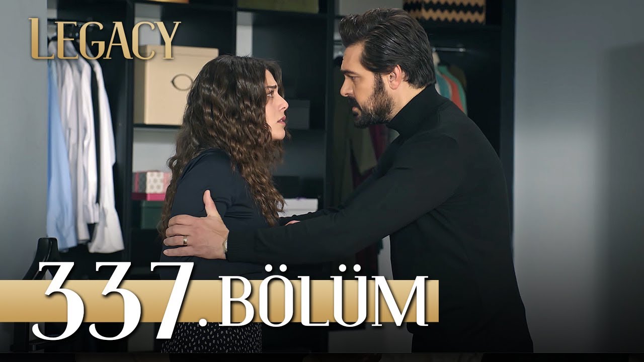 Emanet 337. B&ouml;l&uuml;m | Legacy Episode 337