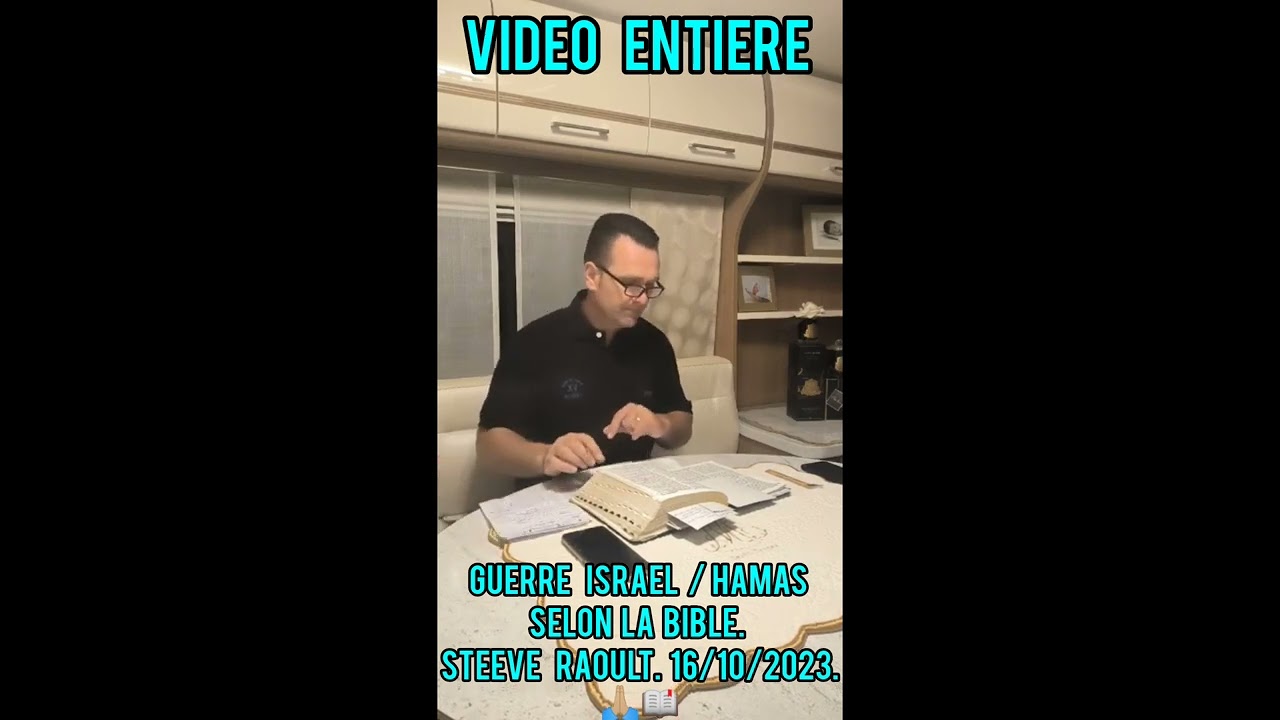 3771. Vidéo Entière/ Guerre Israël/Hamas Selon la Bible. Steve Raoult. 16/10/2023.🙏🏼📖