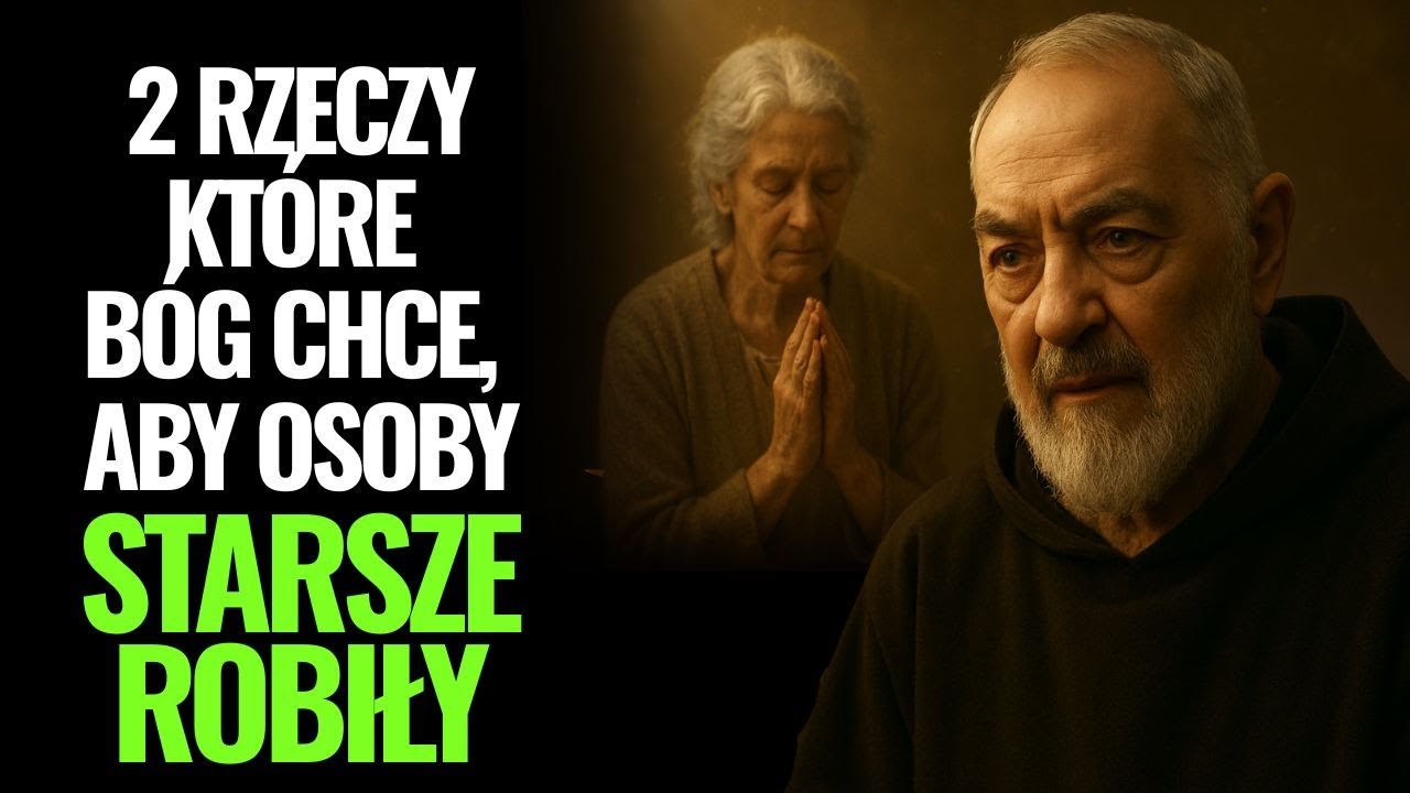 Ojciec Pio ujawnił: 2 rzeczy kt&oacute;re B&oacute;g chce, aby osoby starsze robiły | to dlatego wciąż żyjesz