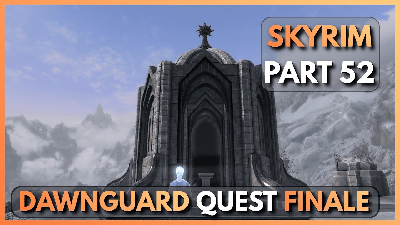 🔴 The Elder Scrolls V: Skyrim – PART 52 🔥 Dawnguard DLC | Dawnguard Quest Finale 🔴