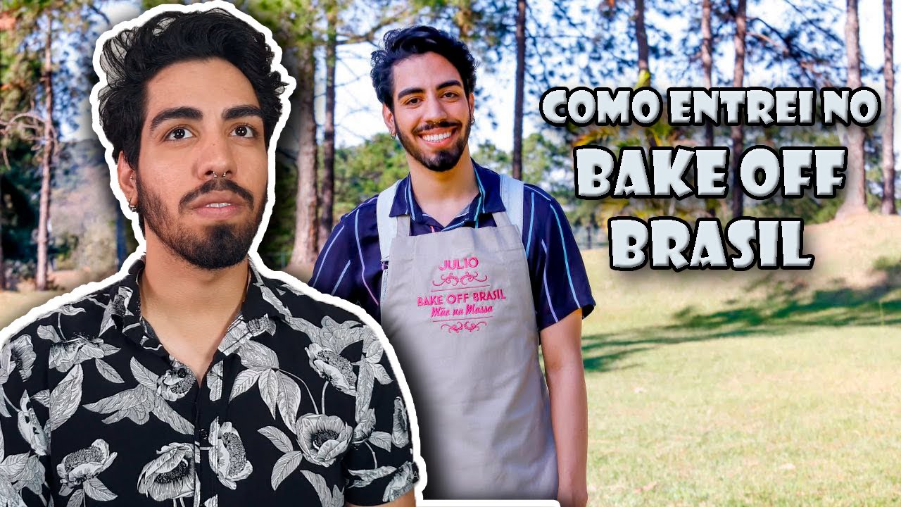 COMO ENTREI NO BAKE OFF BRASIL - Julio Cepe