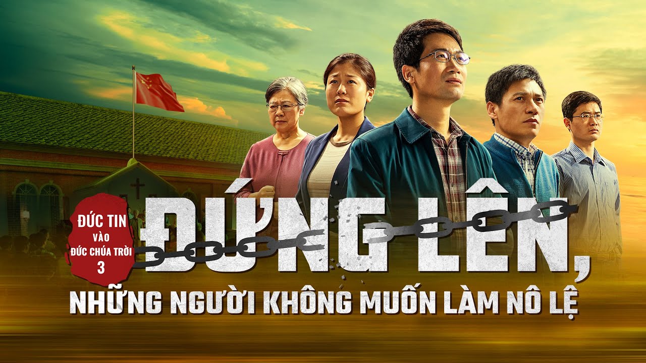 Phim Lồng tiếng Việt | Đức tin vào Đức Chúa Trời 3 – Đứng lên, những người không muốn làm nô lệ