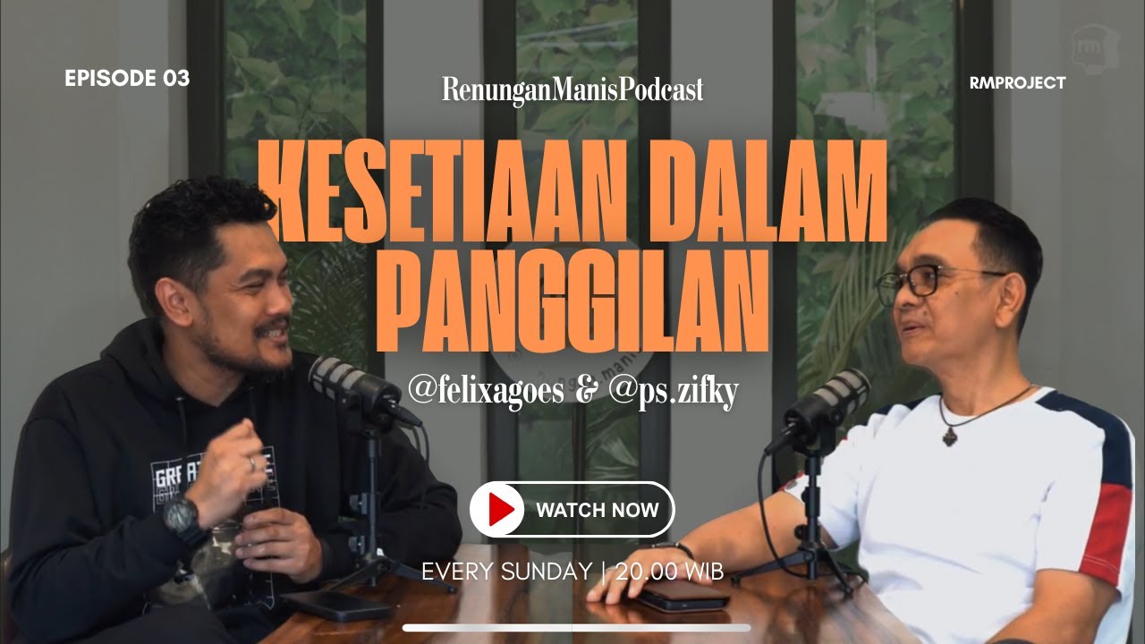 KESETIAAN DALAM PANGGILAN | Felix Agoes & Zifky Priatelna | Renungan Manis Podcast