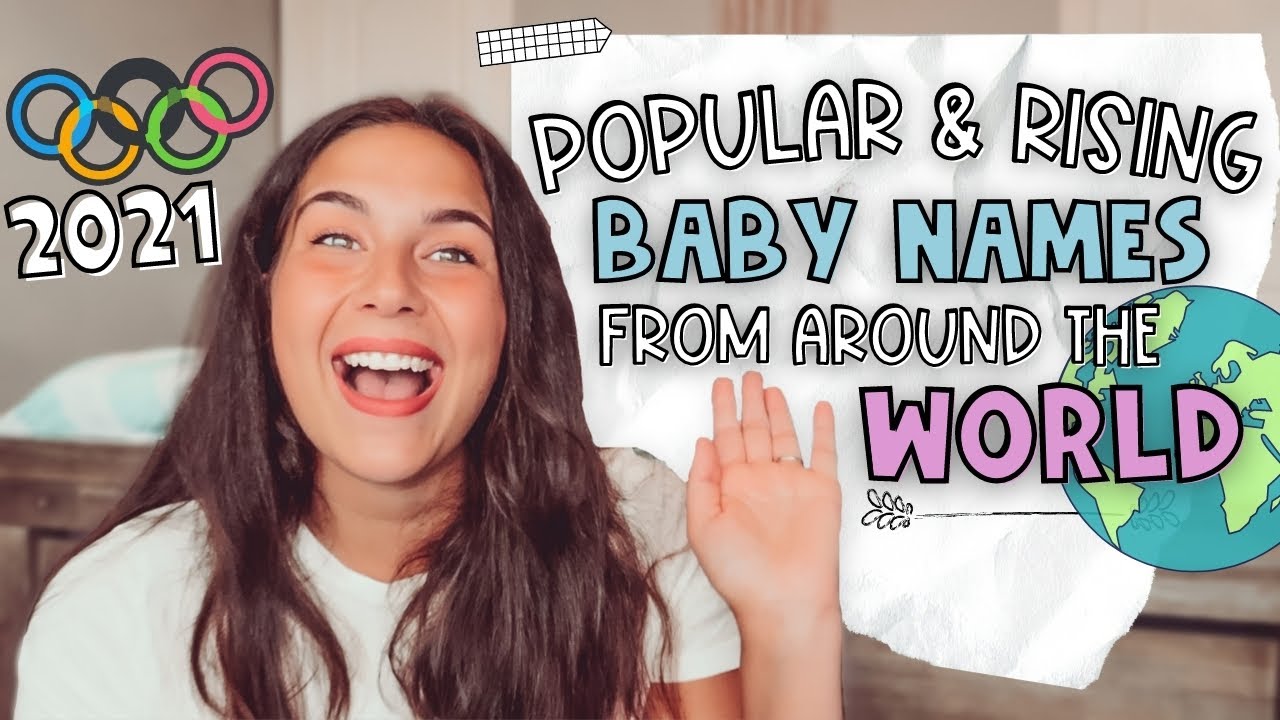 POPULAR & RISING BABY NAMES FROM AROUND THE WORLD 2021| Baby Name Ideas For Boys & Girls!