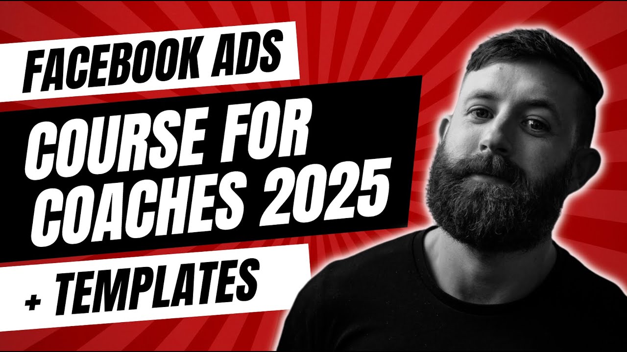 FREE Facebook Ads Course For Coaches 2025 (Full Guide + Templates) | Get More Clients At Scale